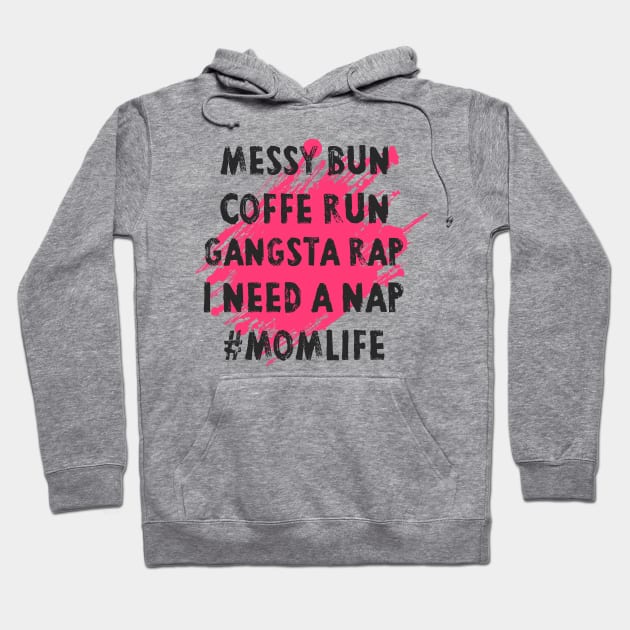 Womens Mom Shirts Mom Life Messy Bun Coffee Run Gangsta Rap Nap Hoodie by Pannolinno